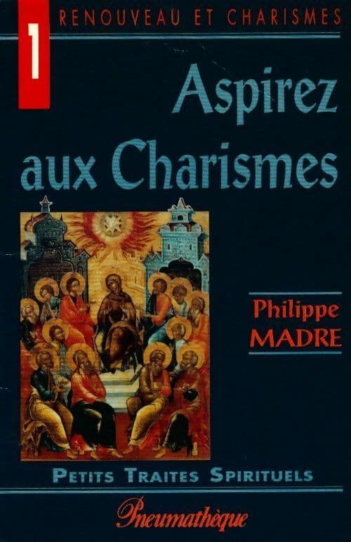 Aspirez aux charismes - Philippe Madre